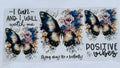 Butterflies - positivity