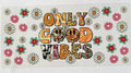 Only Good Vibes