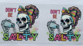 Dont be salty